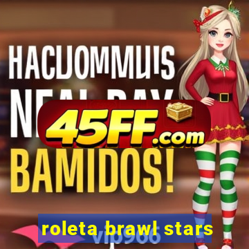 roleta brawl stars